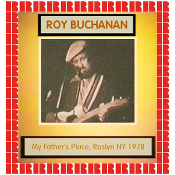 Roy Buchanan - At My Father's Place, New York, 1978 (Hd Remastered Edition)