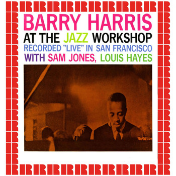 Barry Harris - At The Jazz Workshop (Hd Remastered Edition)