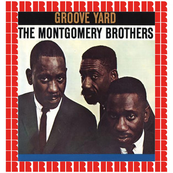 The Montgomery Brothers - Groove Yard (Hd Remastered Edition)