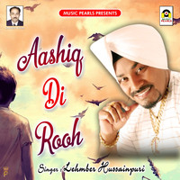 Lehmber Hussainpuri - Aashiq Di Rooh