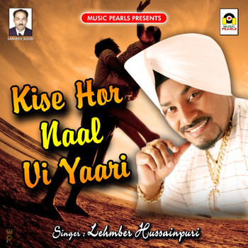Lehmber Hussainpuri - Kise Hor Naal Vi Yaari