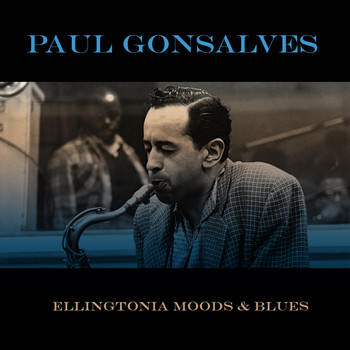 Paul Gonsalves - Paul Gonsalves: Ellingtonia Moods & Blues