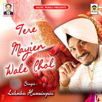 Lehmber Hussainpuri - Tere Mayien Wale Chol