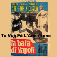 Sophia Loren - Tu vuo' fa' l'americano (Dal Film "La Baia Di Napoli")