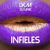 LKM, DJ Unic - Infieles