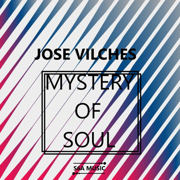 Jose Vilches - Mystery of the Soul