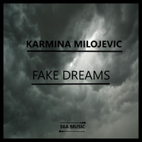 Karmina Milojevic - Fake Dreams