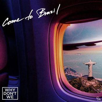 Why Don't We - Come to Brazil