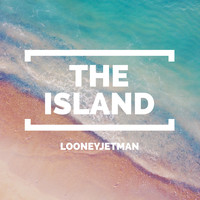 LooneyJetman - The Island (2019 Remix)