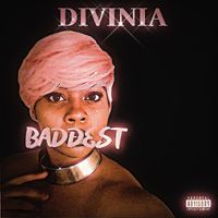 Divinia - Baddest (Explicit)