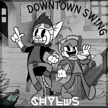 Chylds - Downtown Swing