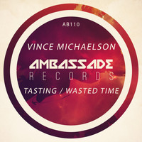 Vince Michaelson - Tasting / Wasted Time
