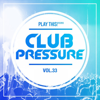 Various Artists - Club Pressure, Vol. 33 - The Electro and Clubsound Collection