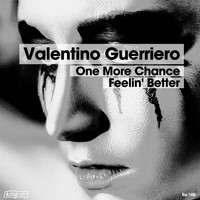 Valentino Guerriero - One More Chance / Feelin' Better