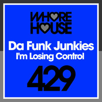 Da Funk Junkies - I'm Losing Control