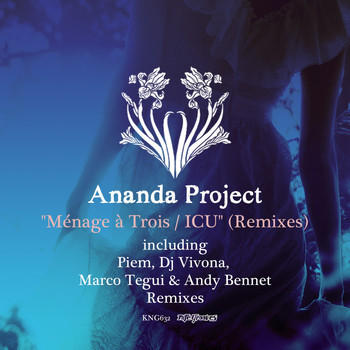 Ananda Project - Menage a Trois / ICU