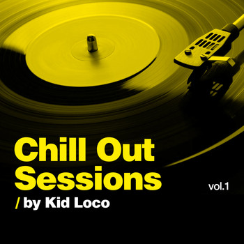 Kid Loco / - Chill Out Sessions, Vol. 1 (by Kid Loco)