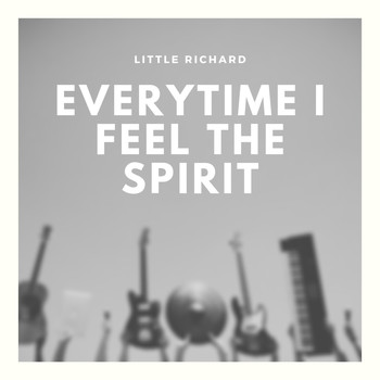 Little Richard - Everytime I Feel the Spirit
