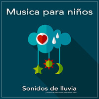 Musica Para Dormir Bebes, Musica para Bebes Especialistas, MÚSICA PARA NIÑOS - Musica para niños: Sonidos de lluvia y música de piano suave para dormir bebé