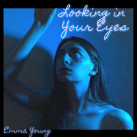 Emma Young - Looking in Your Eyes