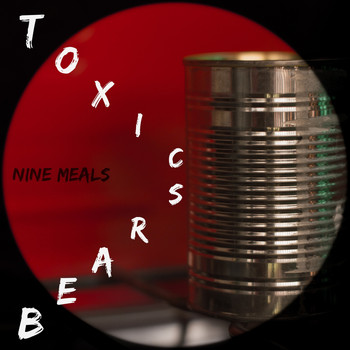 Toxic Bears - Nine Meals (Explicit)