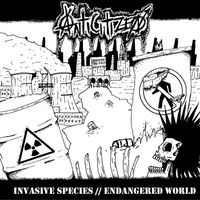 Anticitizen - Invasive Species / Endangered World