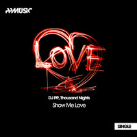 DJ PP, Thousand Nights - Show Me Love