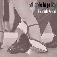 Giancarlo Zucchi / Giancarlo Zucchi - Ballando la polka