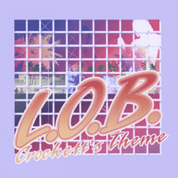 L.O.B. - Crockett's Theme