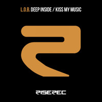 L.O.B. - Deep Inside / Kiss My Music