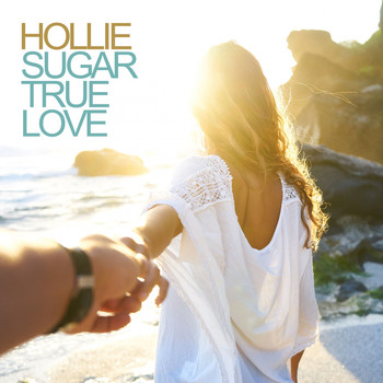 Hollie - Sugar True Love