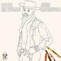 John Kasandra - Color Me Human