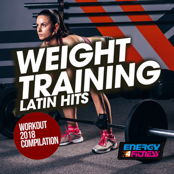 Various Artists - Weight Training Latin Hits Workout 2018 Compilation