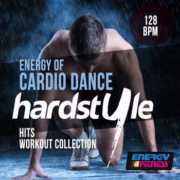 Various Artists - Energy of Cardio Dance 128 BPM Hardstyle Hits Workout Collection