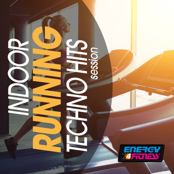 Various Artists - Indoor Running Techno Hits Session