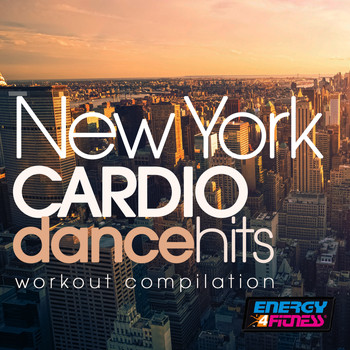 Various Artists - New York Cardio Dance Hits Workout Compilation