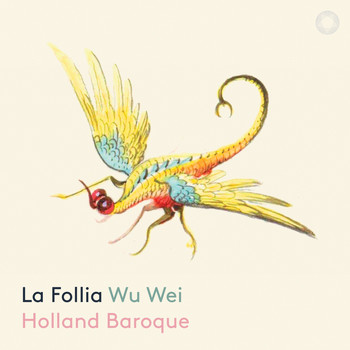Wu Wei / Holland Baroque - Trio Sonata in D Minor, Op. 1 No. 12, RV 63 "La follia" (Arr. J. Steenbrink & T. Steenbrink for Sheng & Chamber Ensemble)