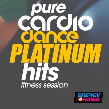 Various Artists - Pure Cardio Dance Platinum Hits Fitness Session