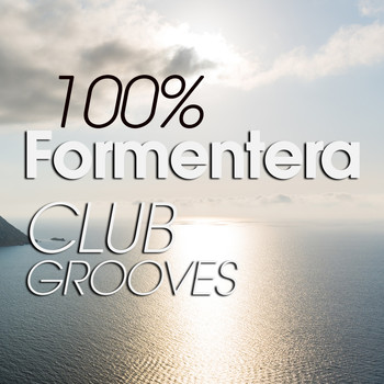 Various Artists - 100% Formentera Club Grooves