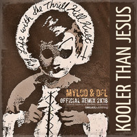 My Life With The Thrill Kill Kult - Kooler Than Jesus (Mylod & DPL Remix 2K18)