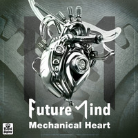Future Mind - Mechanical Heart