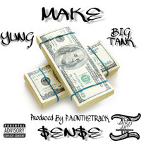 Yung - Make $en$e (feat. Big Tank) (Explicit)