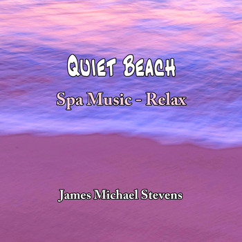 James Michael Stevens - Quiet Beach - Spa Music