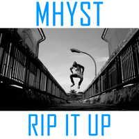 Mhyst - Rip It Up