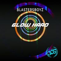 BlastersBoyz - Glow Hard