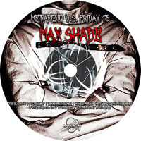 Max Shade - Metafiziq v​.​s. Friday 13