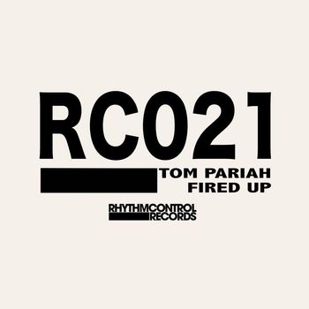Tom Pariah - Fired Up