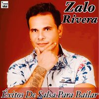Zalo Rivera - Exitos De Salsa Para Bailar