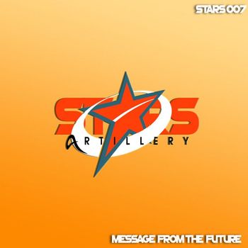 Stars Artillery, The Trooper, Dj Jeff Moore - Message From the Future