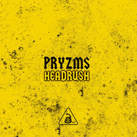 Pryzms - Headrush (Explicit)